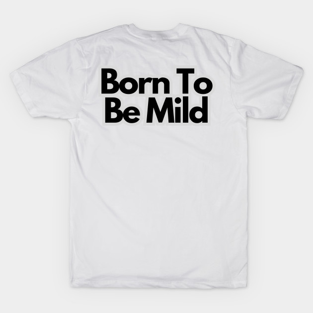 Born to be mild by baseCompass